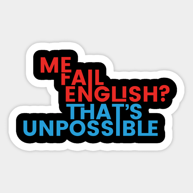 Me Fail English? That's Unpossible Sticker by winstongambro